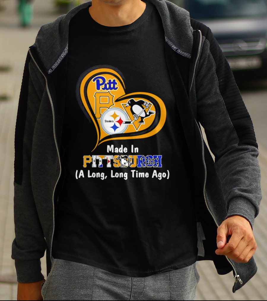 Pitt Steelers Penguins Made In Pittsburgh A Long Long Time Ago T-Shirt