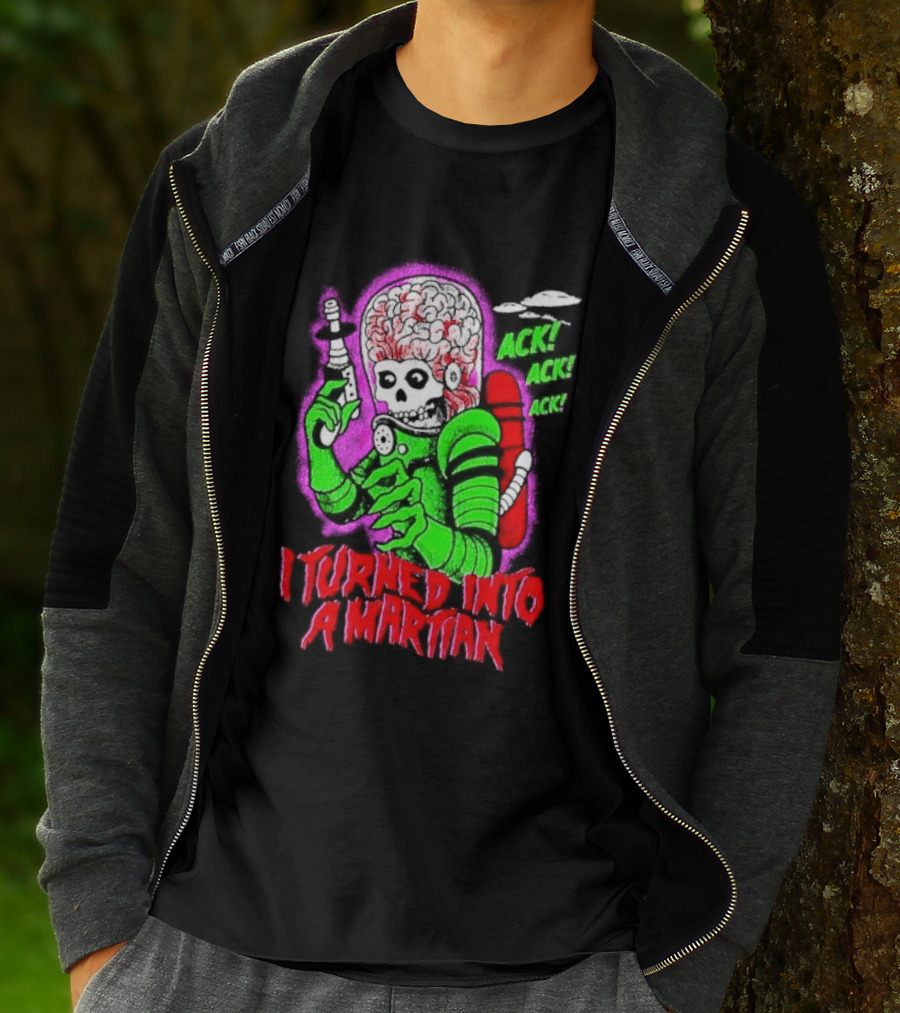 I Turned Into A Martian Ack Ack Ack Mars Attacks Retro Alien Martian T-Shirt