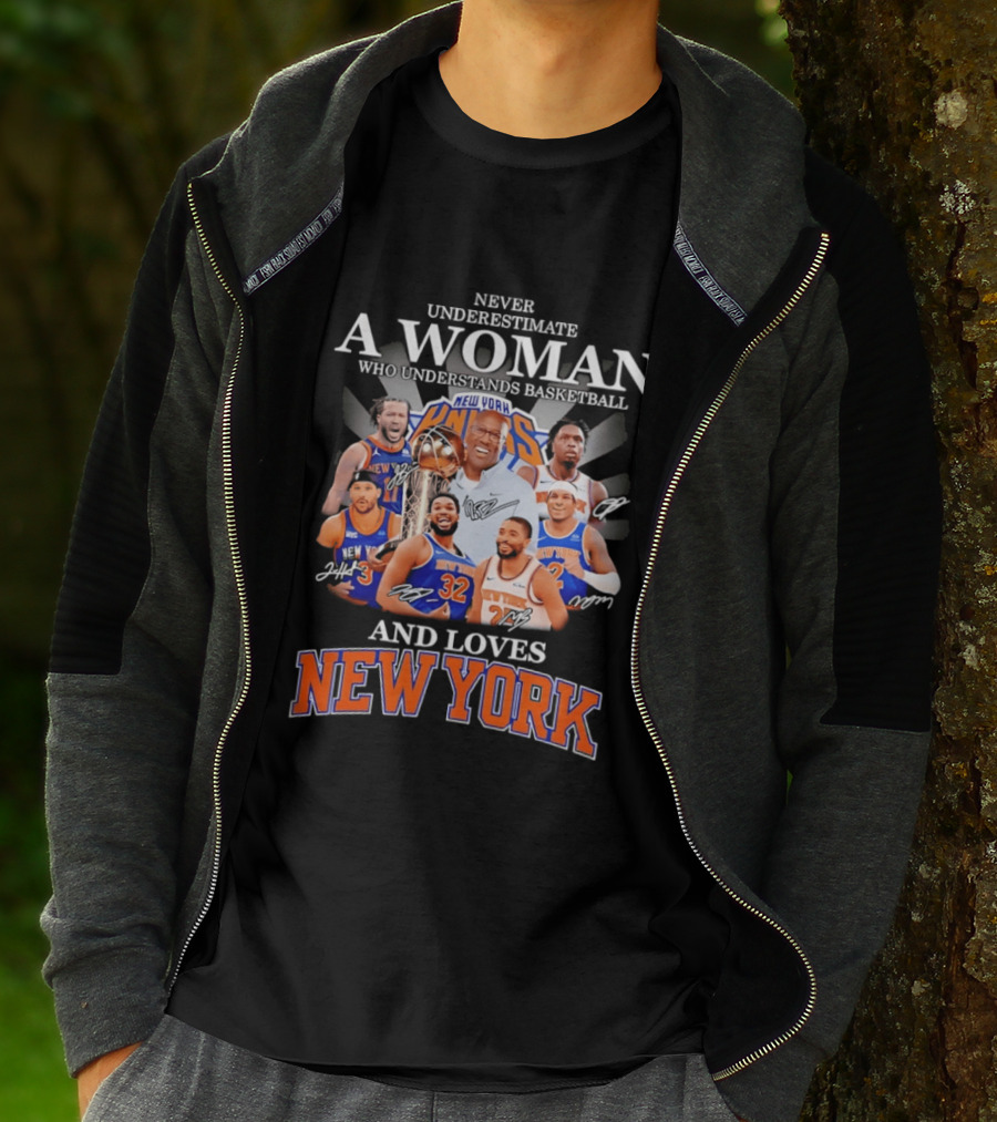 Never Underestimate A Woman Who Understands Basketball And Loves New York Knicks T-Shirt