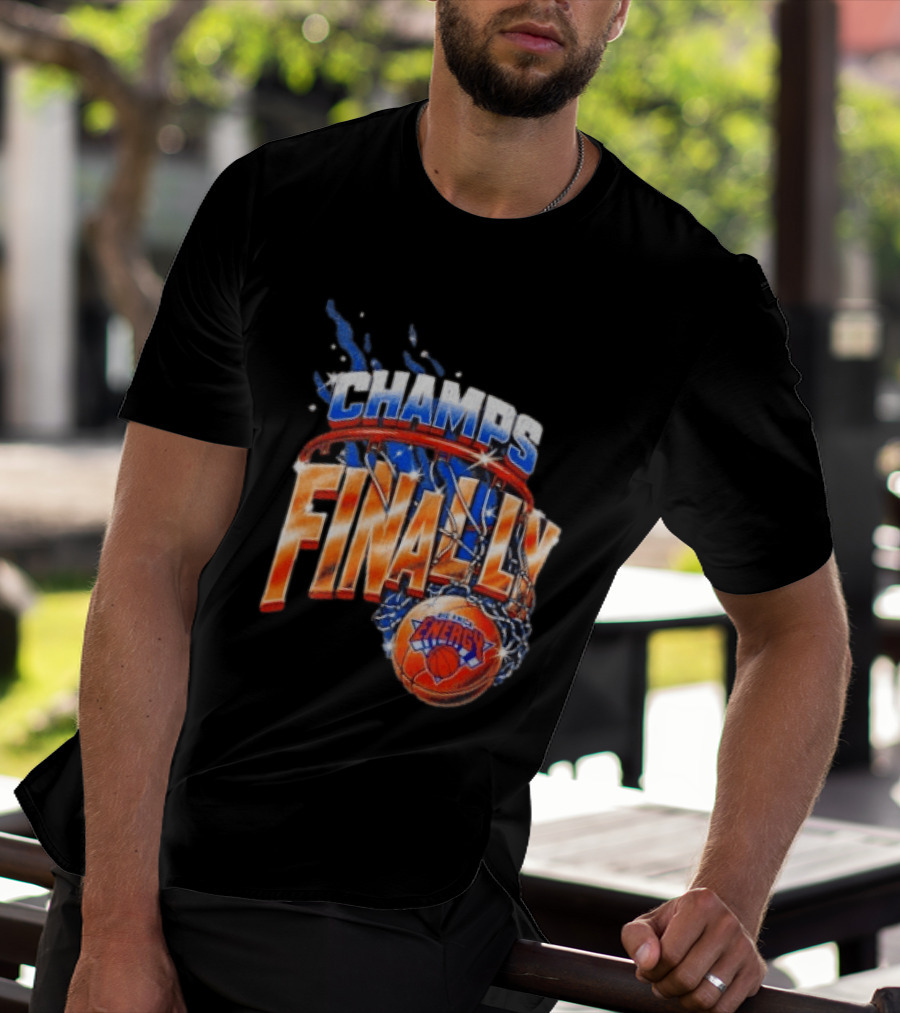 New York Knicks Champs Finally Energy Basketball T-Shirt