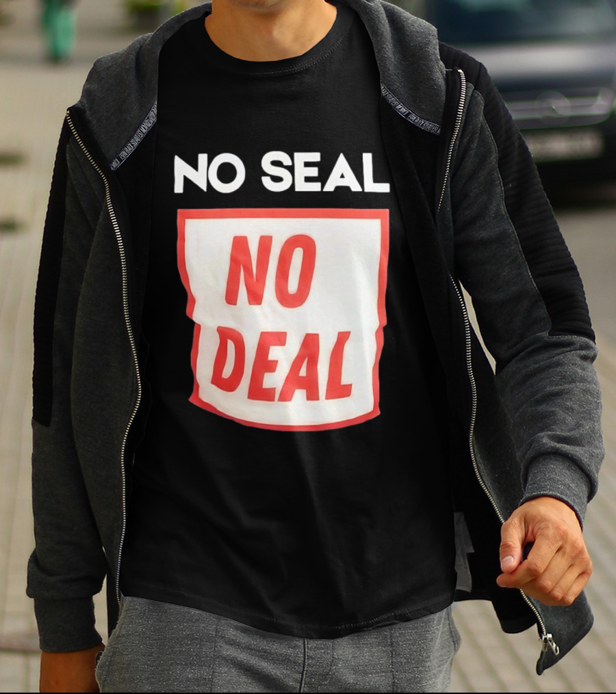 No Seal No Deal T-Shirt