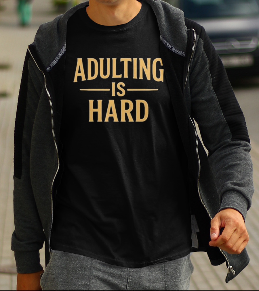Paymoneywubby Adulting Is Hard T-Shirt