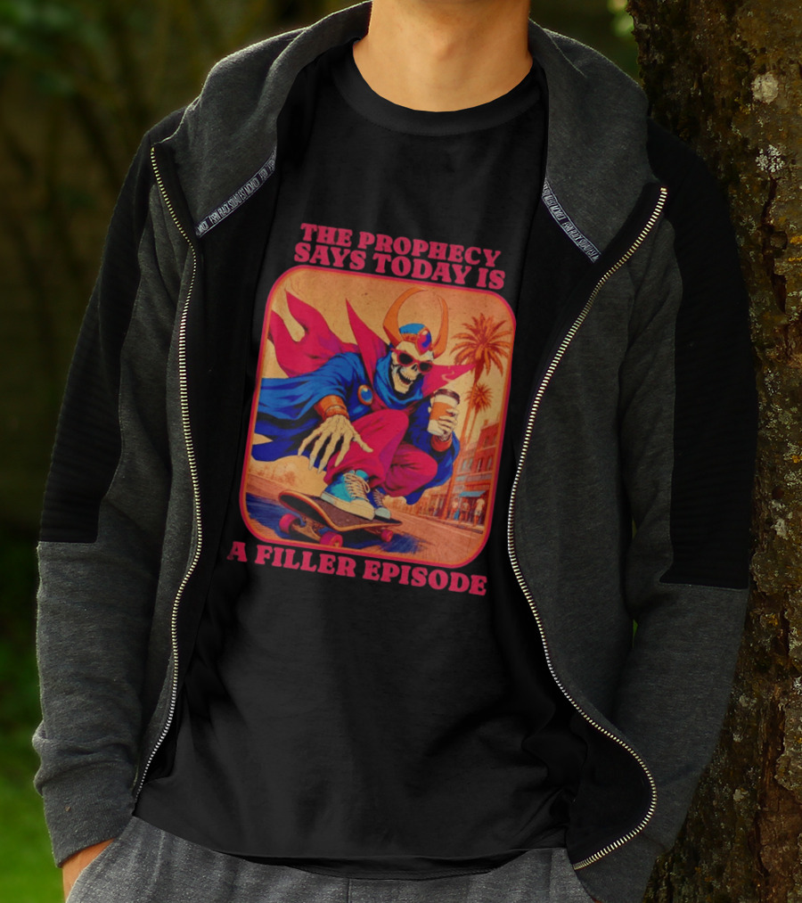 The Prophecy Says Today Is A Filler Episode Skateboarding Skeleton With Coffee And Cape T-Shirt