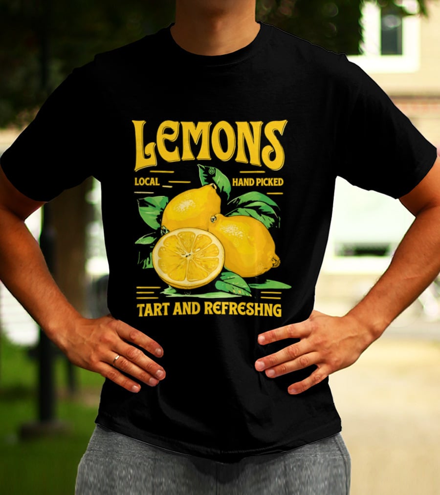 Lemons Local Hand Picked Tart And Refreshing T-Shirt