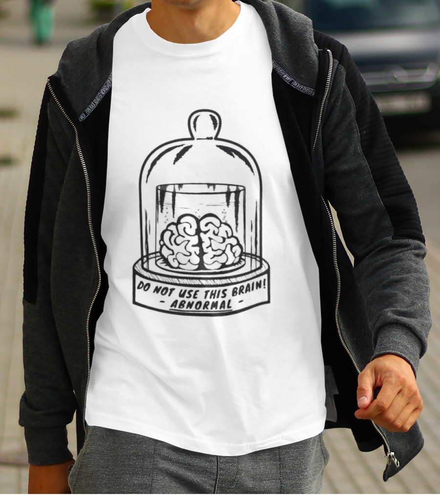 Do Not Use This Brain Abnormaljarige T-Shirt
