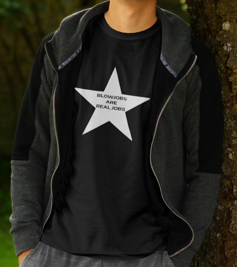 Blowjobs Are Real Jobs Adult Humor Star Shaped Sex Work T-Shirt