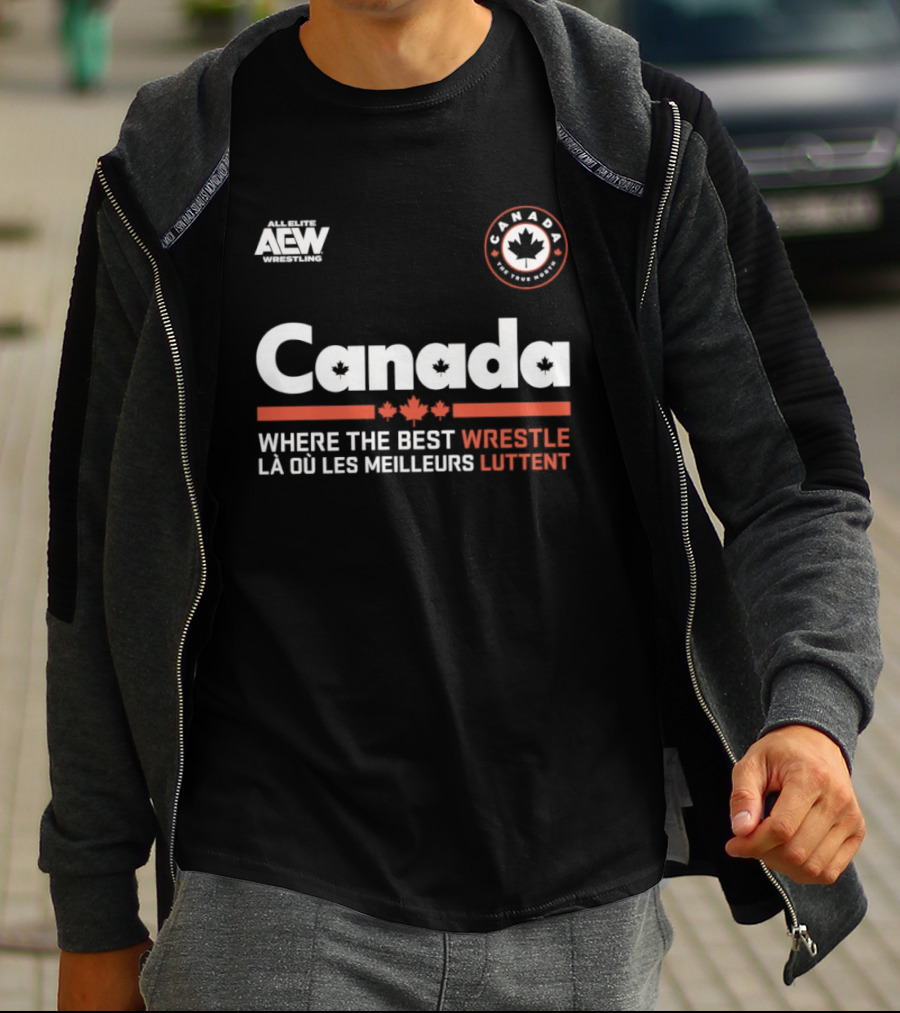Canada AEW Wrestling Where The Best Wrestle La Ou Les Meilleurs Luttent Maple Leaf T-Shirt