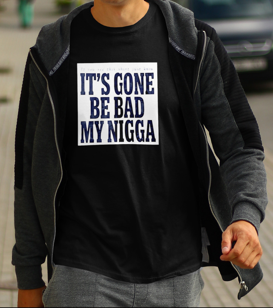 Sean Strickland Its Gone Be Bad My Nigga Dustin Poirier T-Shirt