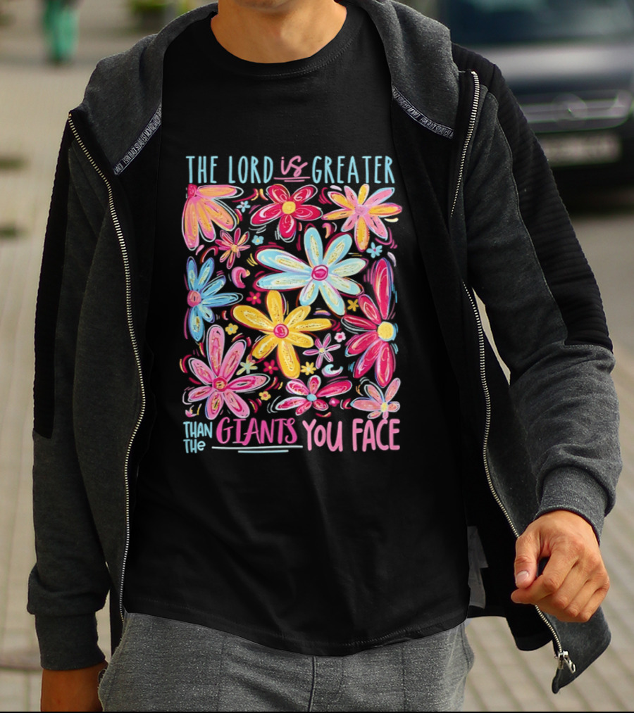 The Lord Is Greater Than The Giants You Face Floral T-Shirt