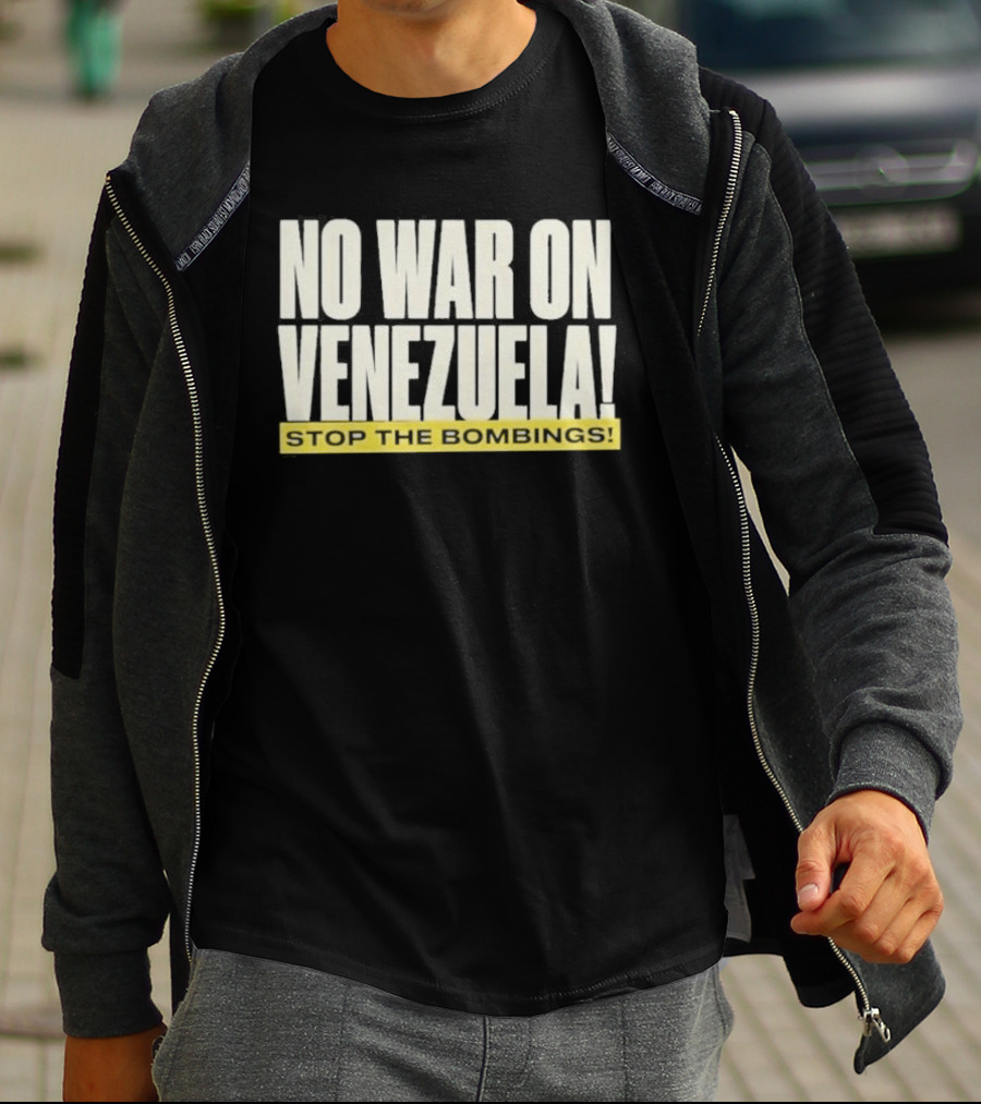 No War On Venezuela Stop The Bombings T-Shirt