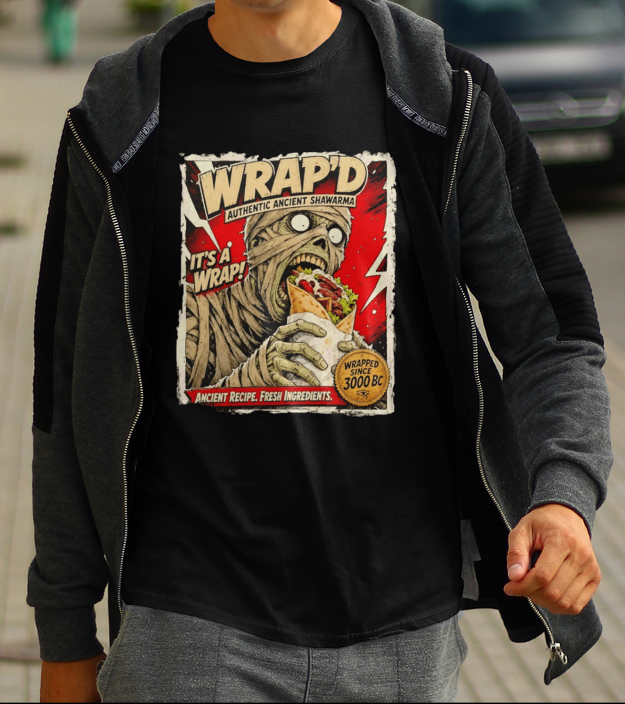 Wrap'd Authentic Ancient Shawarma Mummy It's A Wrap Fresh Ingredients Since 3000 BC T-Shirt