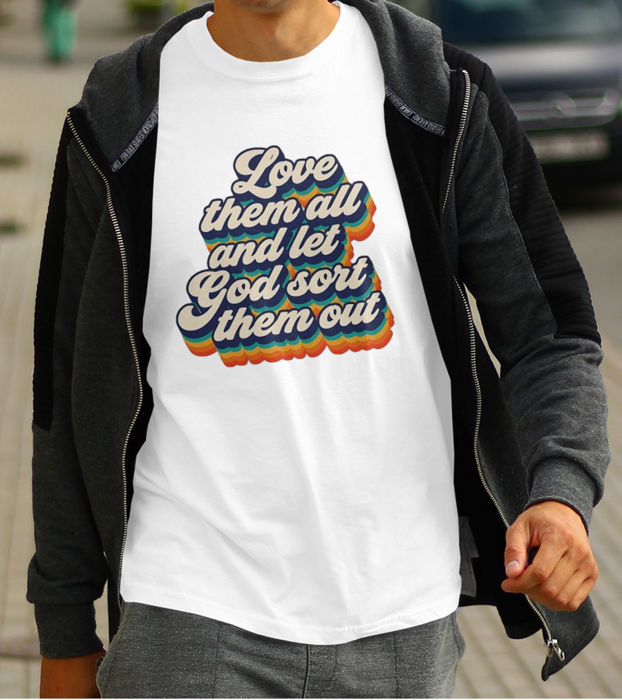Love Them All And Let God Sort Them Out Pride Rainbow T-Shirt
