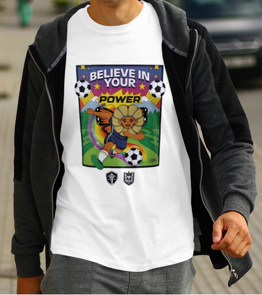 Believe In Your Power Soccer Seattle Reign FC Sports Empowerment T-Shirt