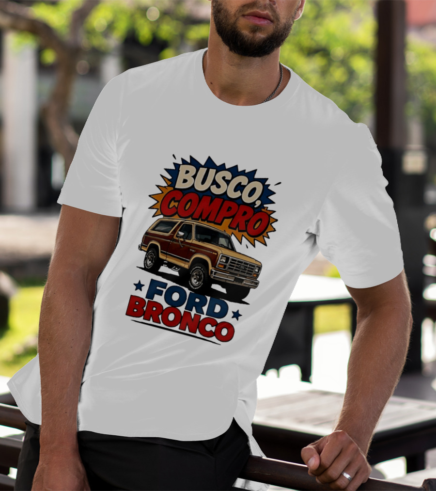 Busco Compro Ford Bronco Truck T-Shirt
