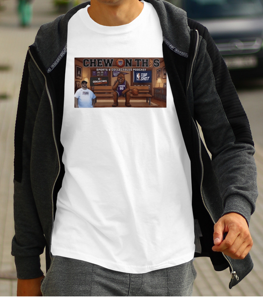 Chew On This Sports Collectibles Podcast Sacramento Kings Chewbacca 00 Jersey Bench Top Shot Collecting Connect T-Shirt