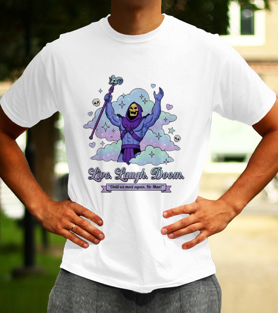 Skeletor Raising Staff Live Laugh Doom Until We Meet Again He Man T-Shirt