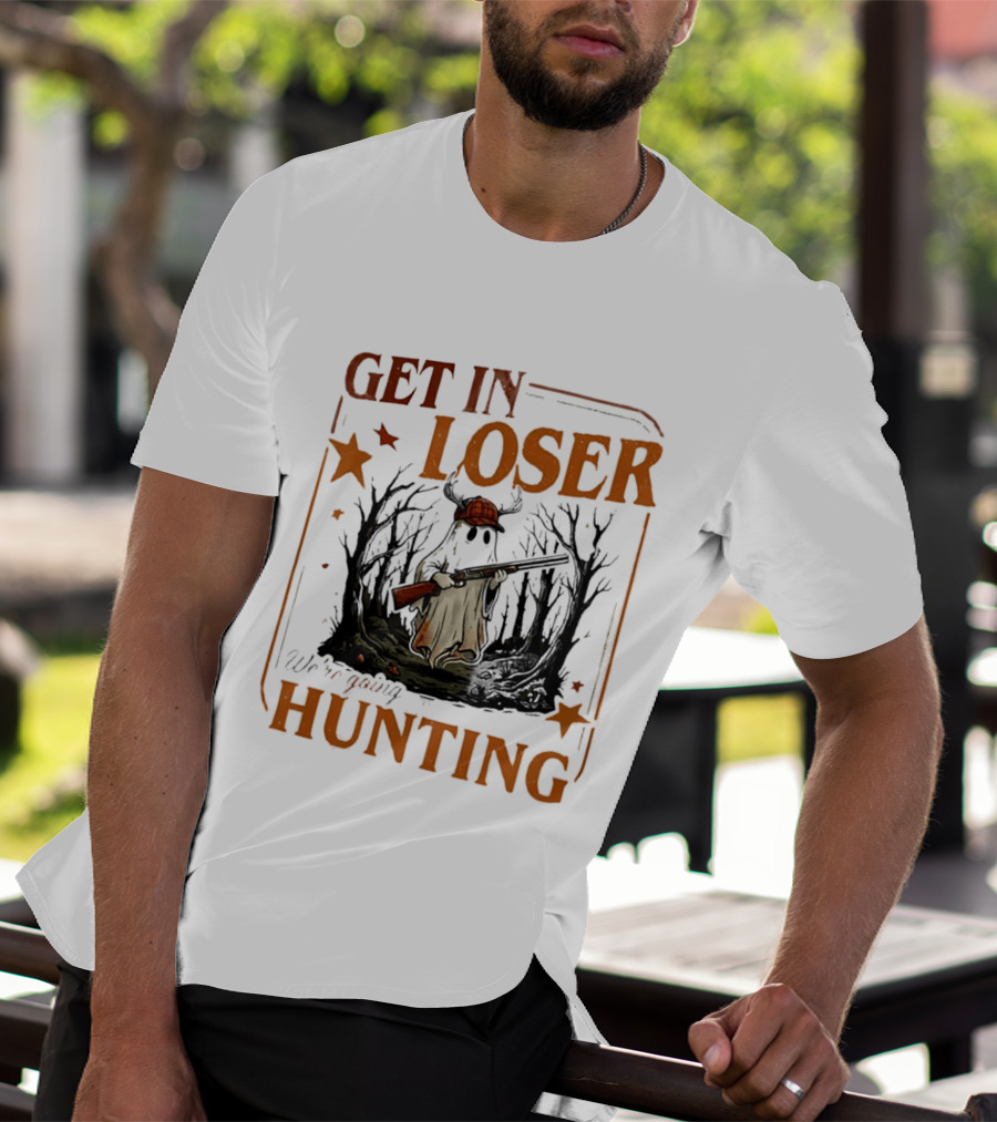 Get In Loser We're Going Hunting Ghost In Forest With Stars And Gun T-Shirt