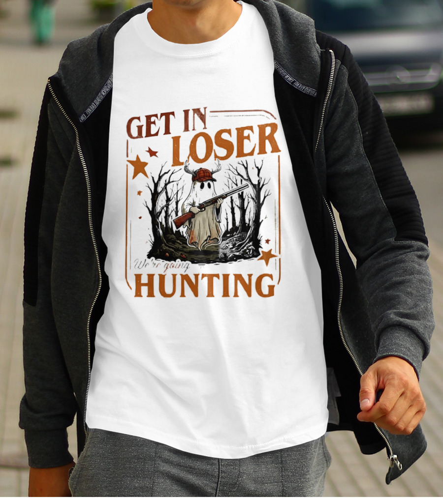 Get In Loser We're Going Hunting Ghost In Forest With Stars And Gun T-Shirt