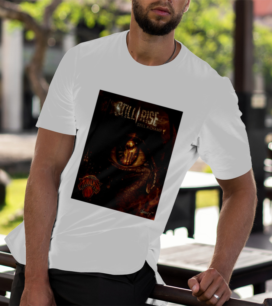 Still Rise Still A Champ New York Knicks Eye Of Basketball Determination T-Shirt