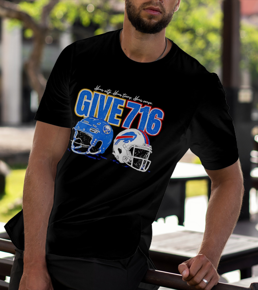 Buffalo Sabres Buffalo Bills Give 716 Your City Your Teams Your Cause T-Shirt