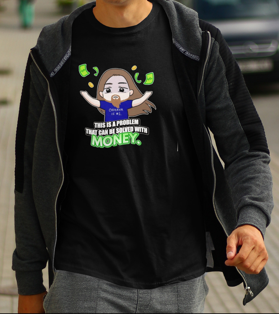 Chihaya Is #1 This Is A Problem That Can Be Solved With Money Dollar Bills And Coins Comic T-Shirt