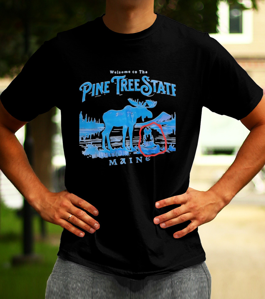 Welcome To The Pine Tree State Maine Moose Scenic Lake T-Shirt