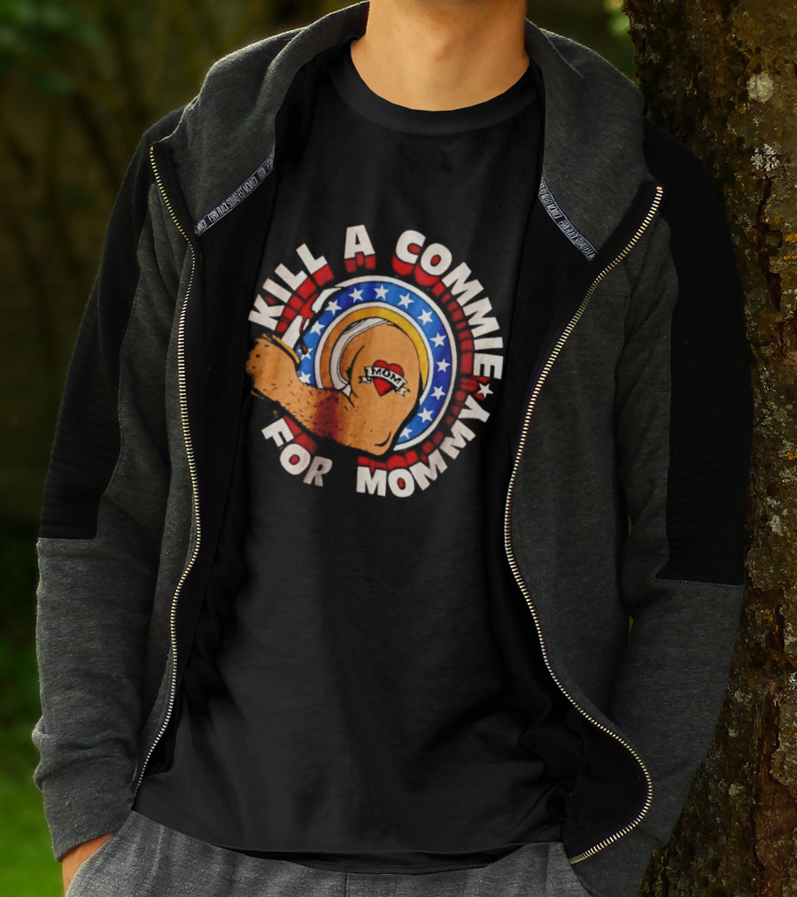 Kill A Commie For Mommy Hammer Arm Stars Tattoo Heart T-Shirt