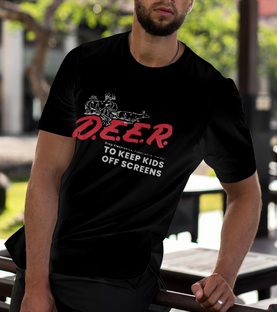 DEER Drop Electronics Experience The Rut To Keep Kids Off Screens T-Shirt