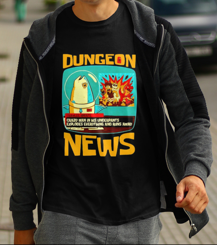 Dungeon Crazy Man In His Underpants Explodes Everything And Runs Away News T-Shirt