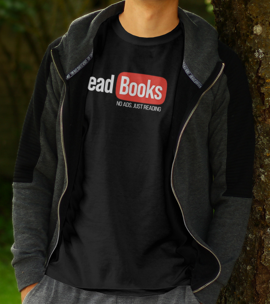Read Books No Ads Just Reading T-Shirt