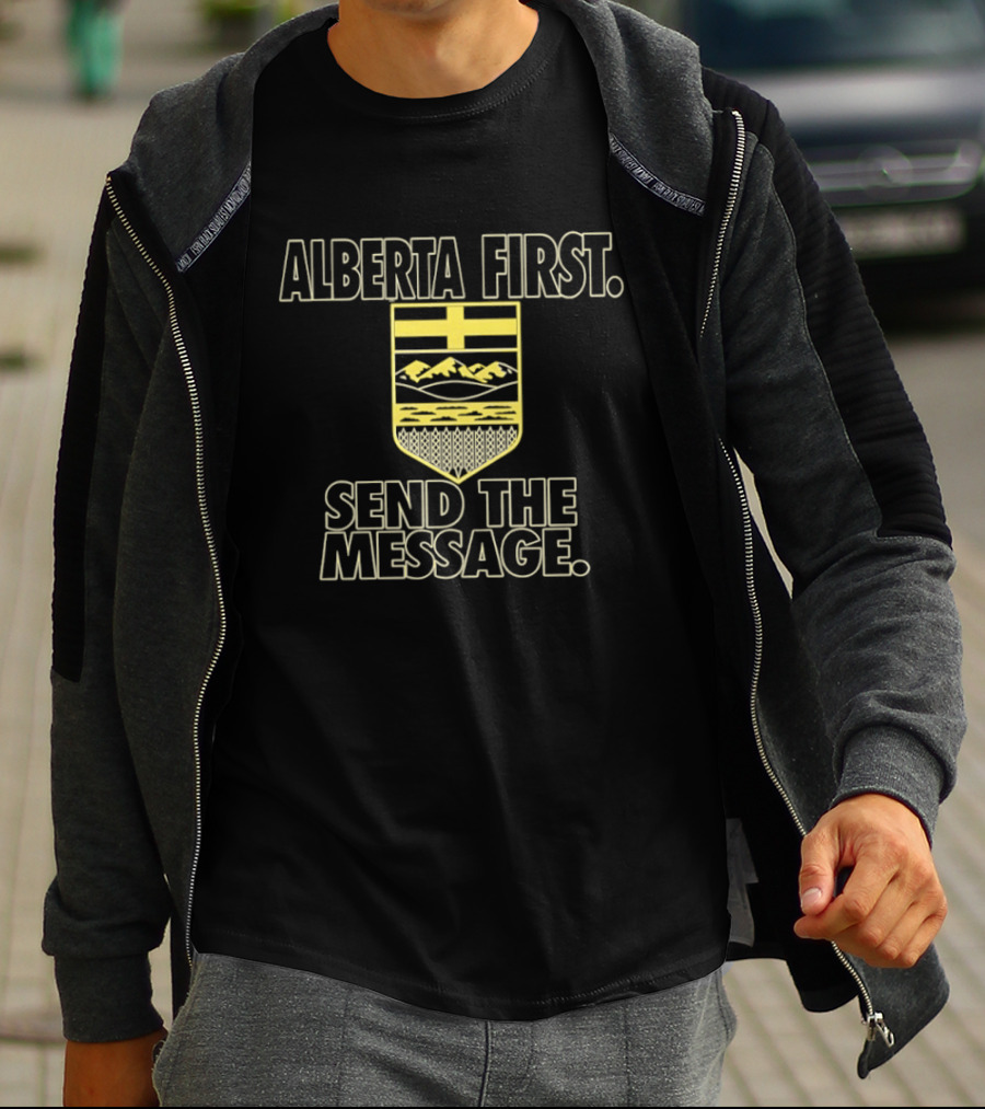 Alberta First Send The Message Canadian Politics T-Shirt