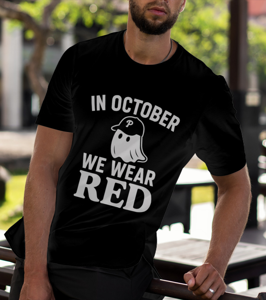 In October We Wear Red Phillies Ghost T-Shirt