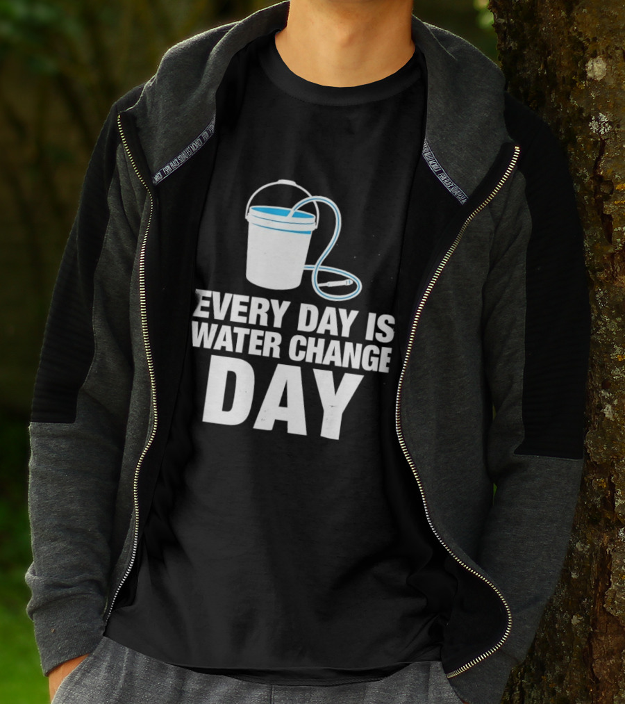 Aquarium Every Day Is Water Change Day Bucket T-Shirt