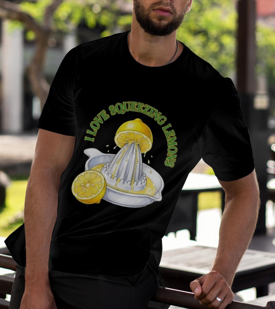 I Love Squeezing Lemons Citrus Juicer And Fruit T-Shirt