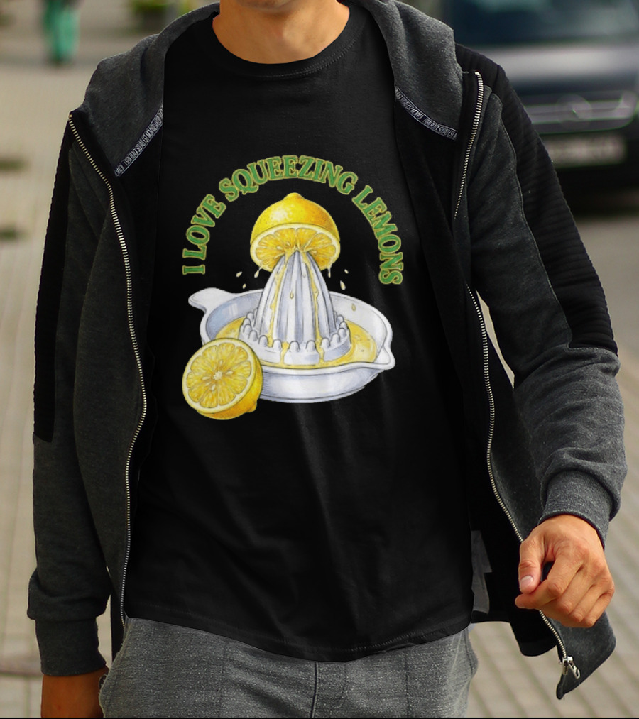 I Love Squeezing Lemons Citrus Juicer And Fruit T-Shirt