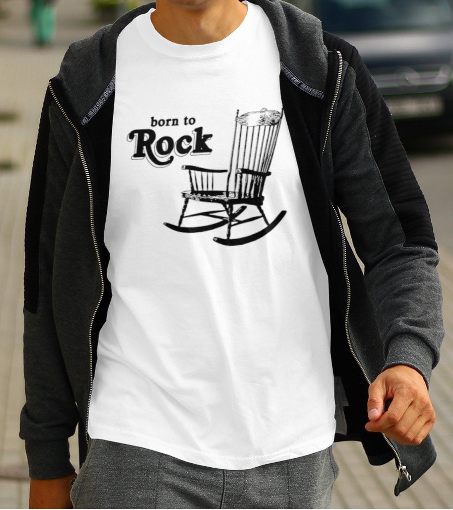 Born To Rock Rocking Chair Pun Music Fun T-Shirt