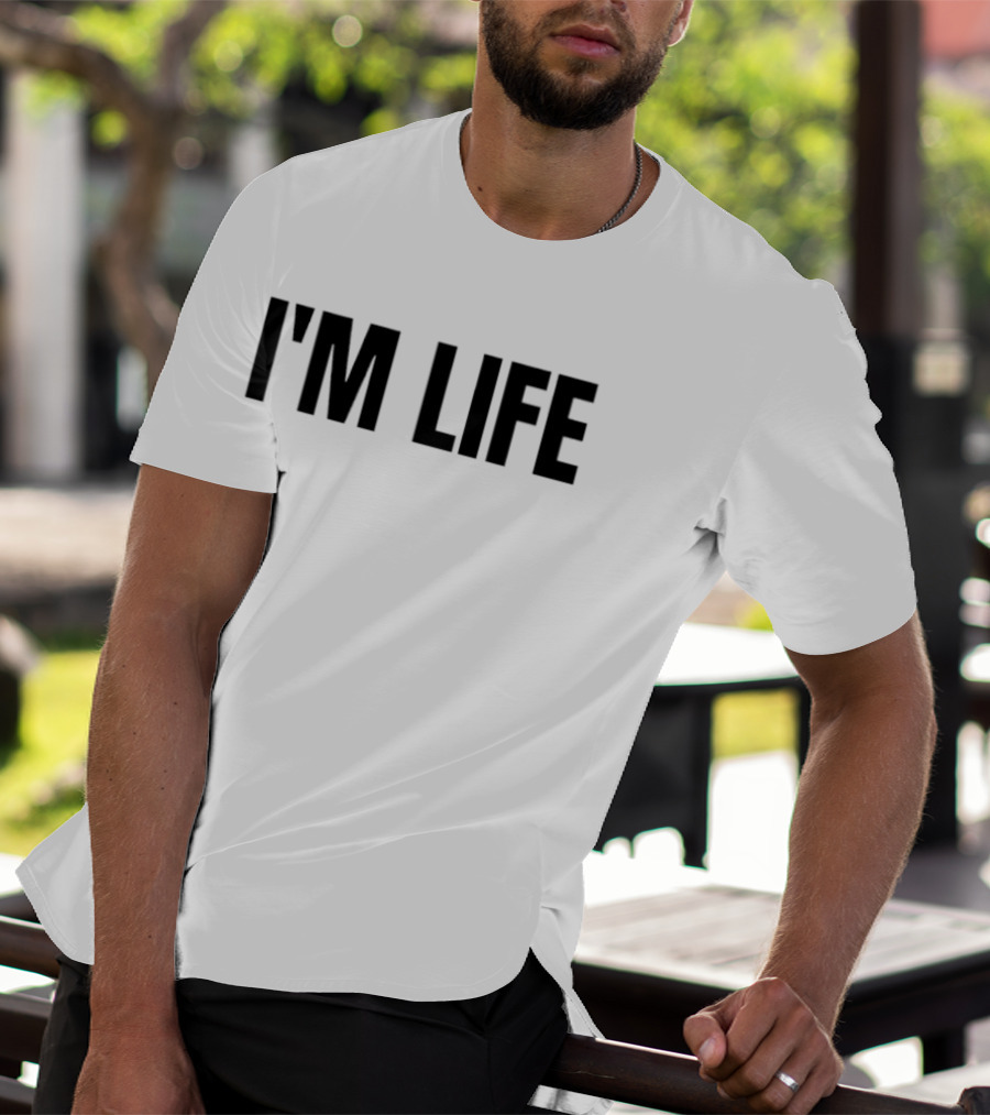 I'm Life Inspirational Existential Minimalist T-Shirt