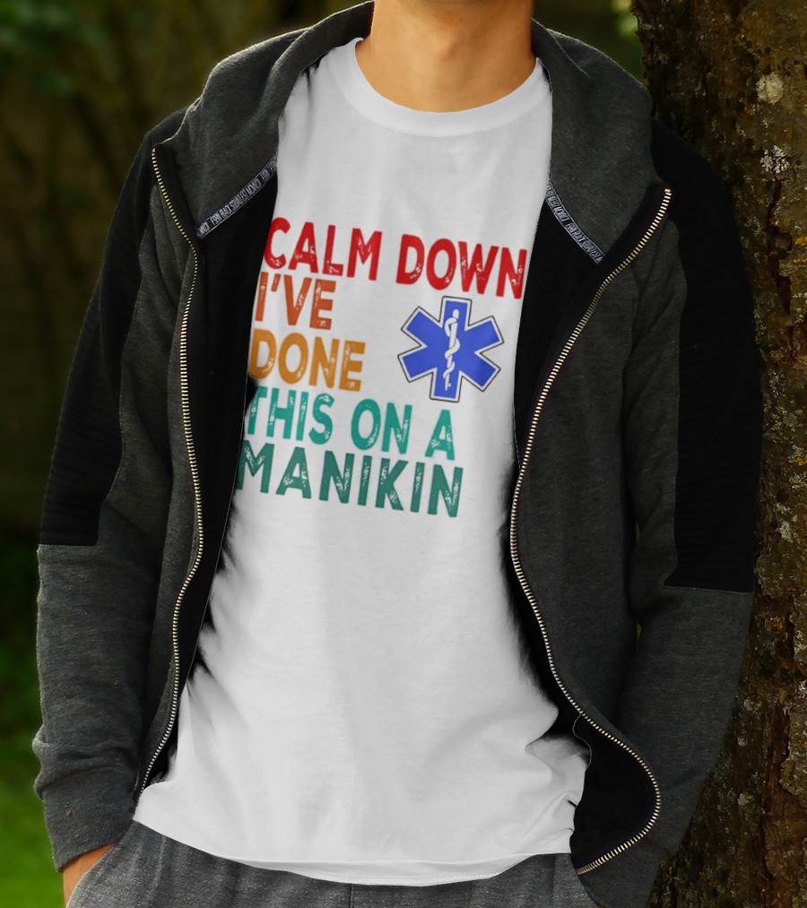 Calm Down I've Done This On A Manikin Medical Star T-Shirt
