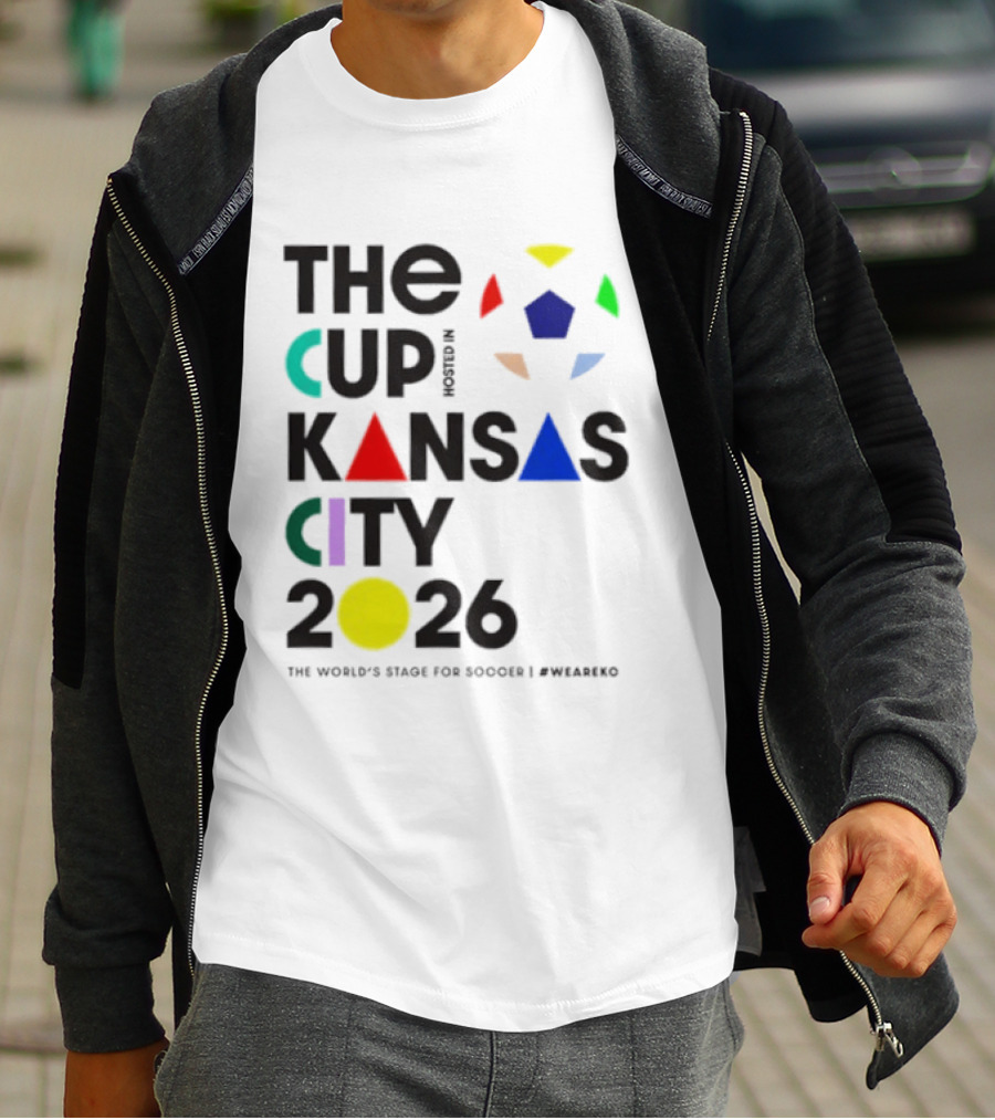 The Cup Kansas City 2026 The World's Stage For Soccer Preparation T-Shirt