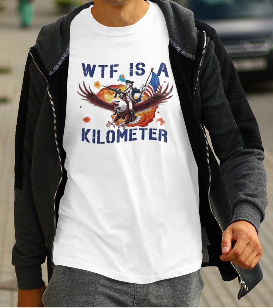 George Washington Riding Eagle WTF Is A Kilometer Explosive American Flag T-Shirt