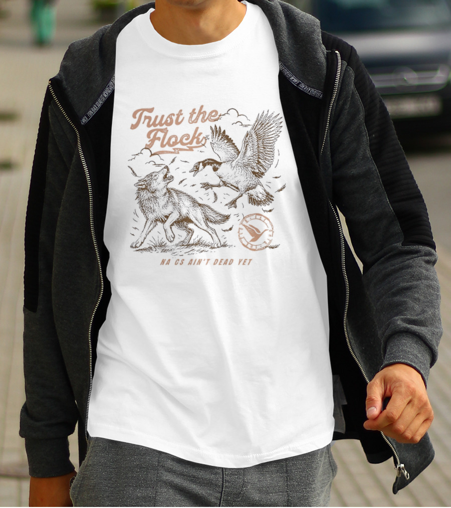 Trust The Flock So We Don't Have To T-Shirt