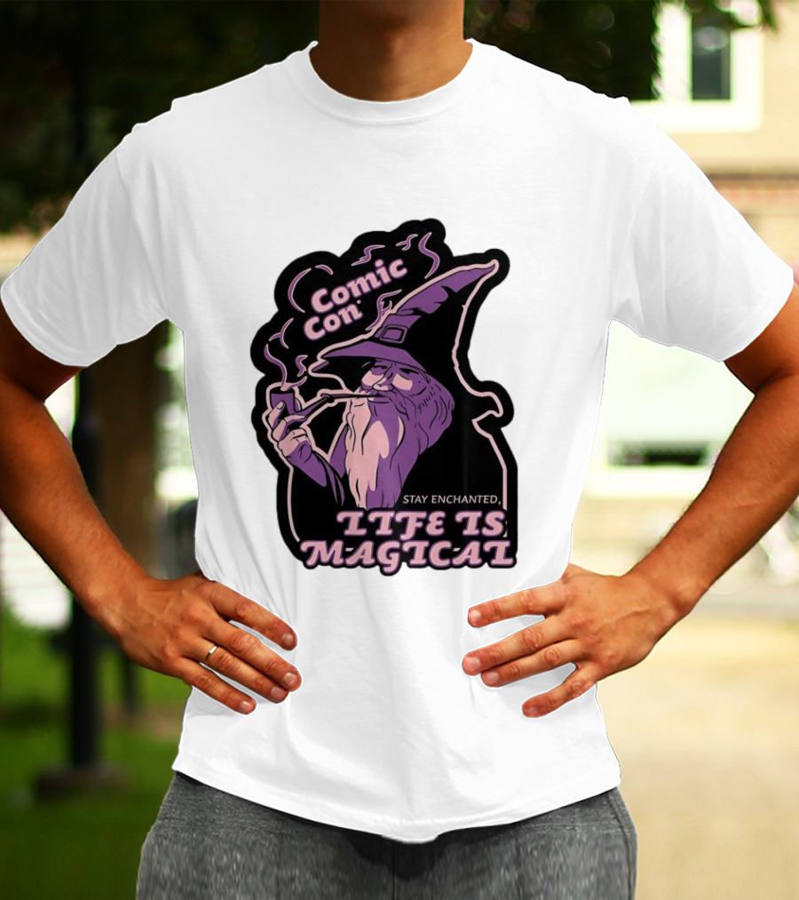 Comic Con Wizard Smoking Pipe Stay Enchanted Life Is Magical T-Shirt