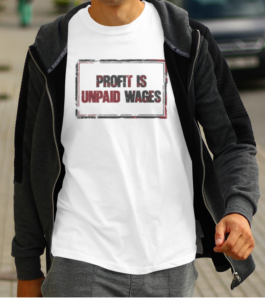 Profit Is Unpaid Wages Vintage Distressed T-Shirt