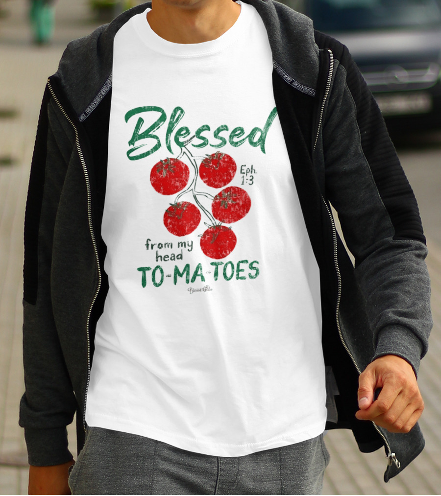 Blessed Eph 1:3 From My Head To Ma Toes Tomato Print T-Shirt