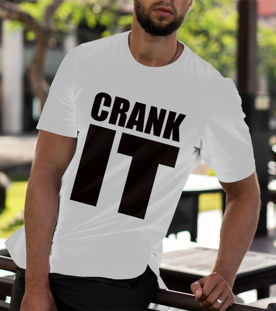 Crank It T-Shirt