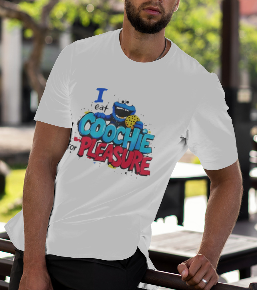 I Eat Coochie For Pleasure Cookie Monster T-Shirt