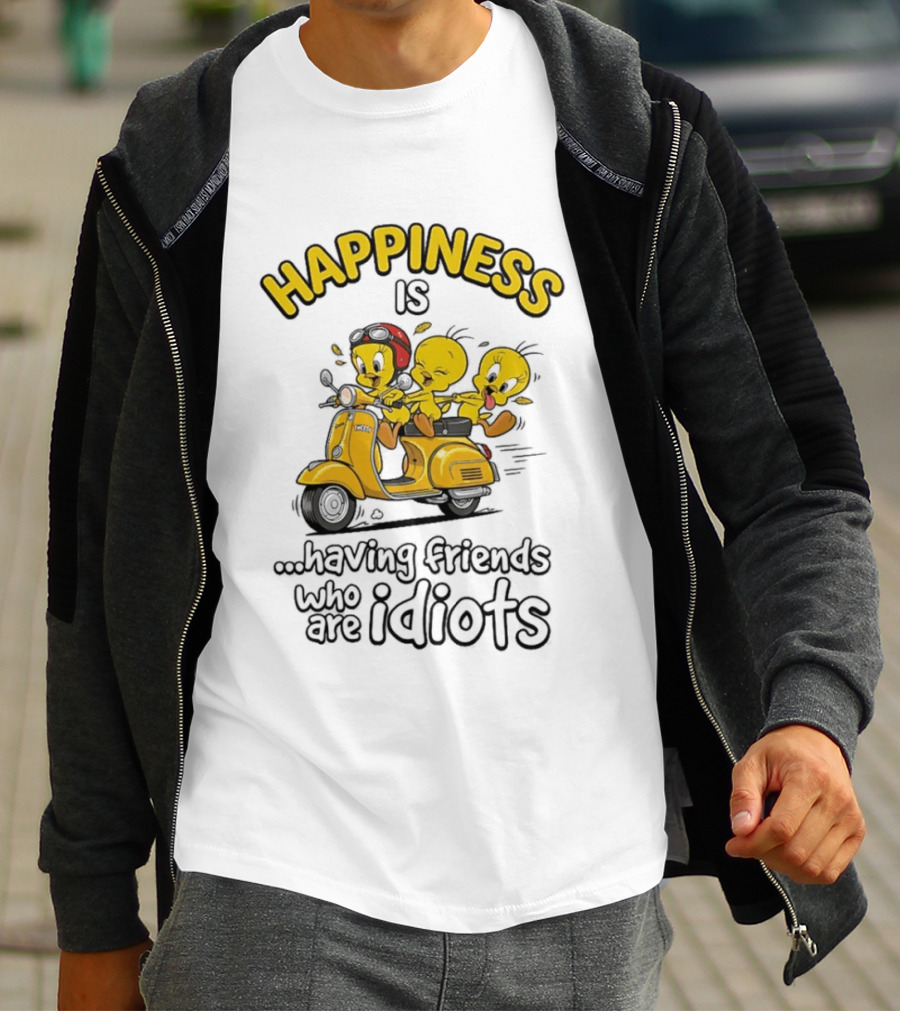 Happiness Is Having Friends Who Are Idiots Tweety Bird Riding Scooter T-Shirt