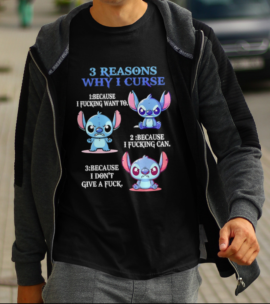 3 Reasons Why I Curse Because I Want To Can Don't Give Stitch Disney T-Shirt