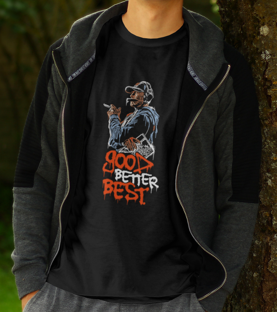 Ben Johnson Chicago Bears Coach Good Better Best T-Shirt
