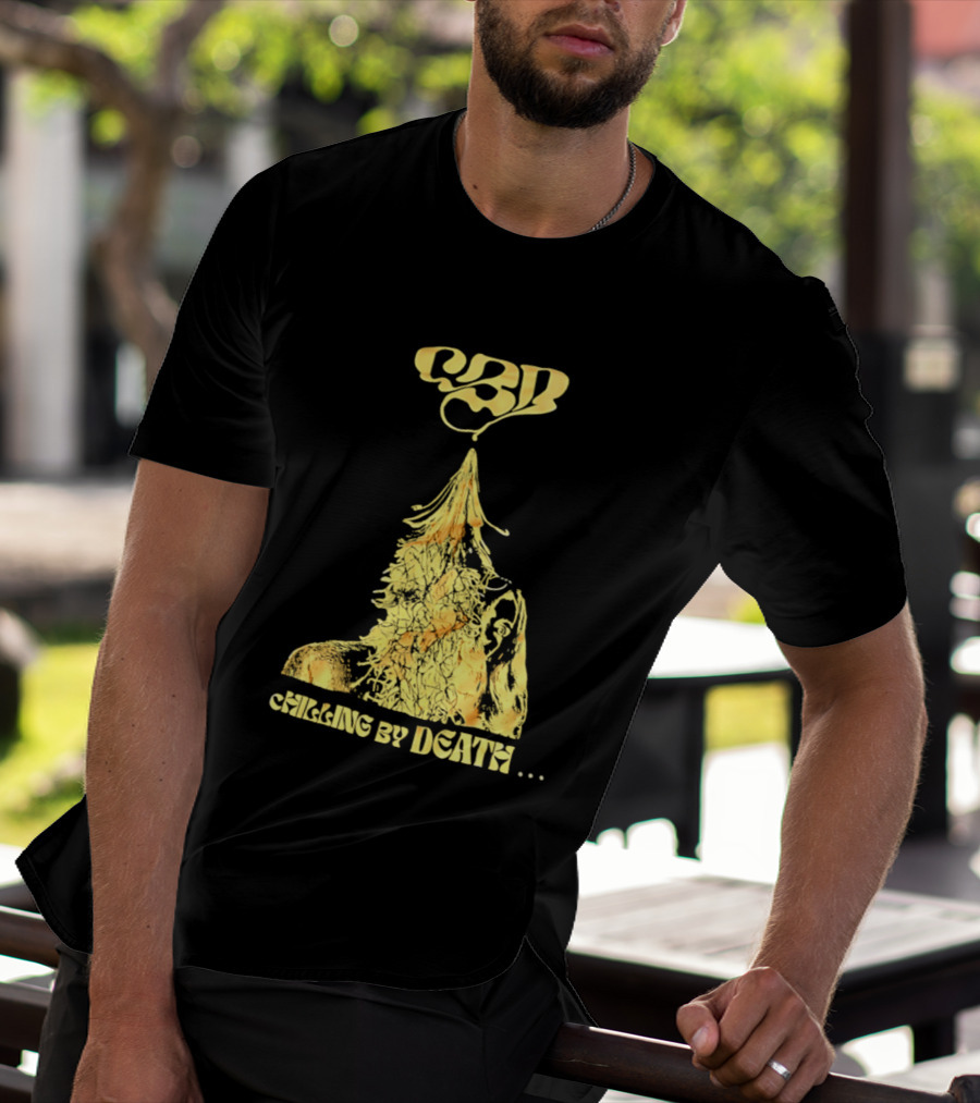 CBD Chilling By Death Surreal Dark Humor Extravaganza T-Shirt